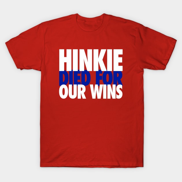 Hinkie Died for Our Wins Alt T-Shirt by Center City Threads